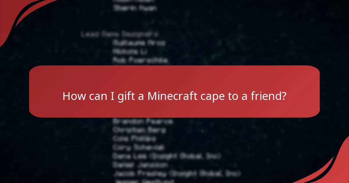 How can I gift a Minecraft cape to a friend?