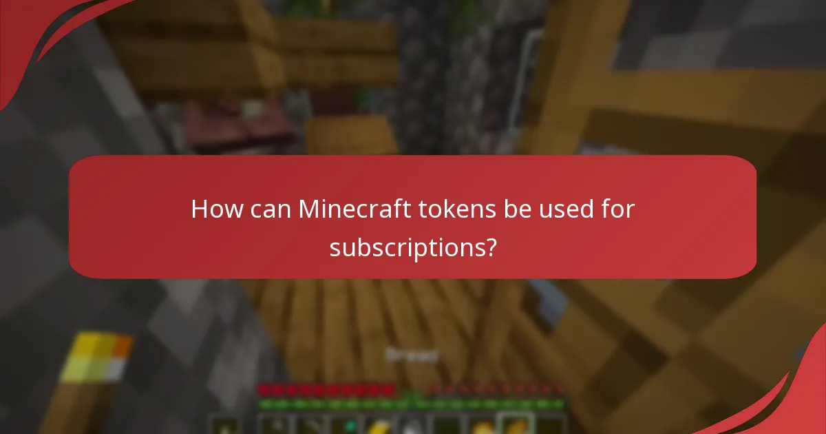 How can Minecraft tokens be used for subscriptions?