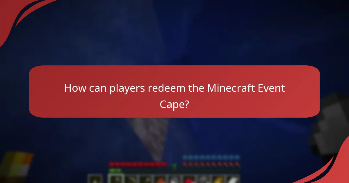 How can players redeem the Minecraft Event Cape?