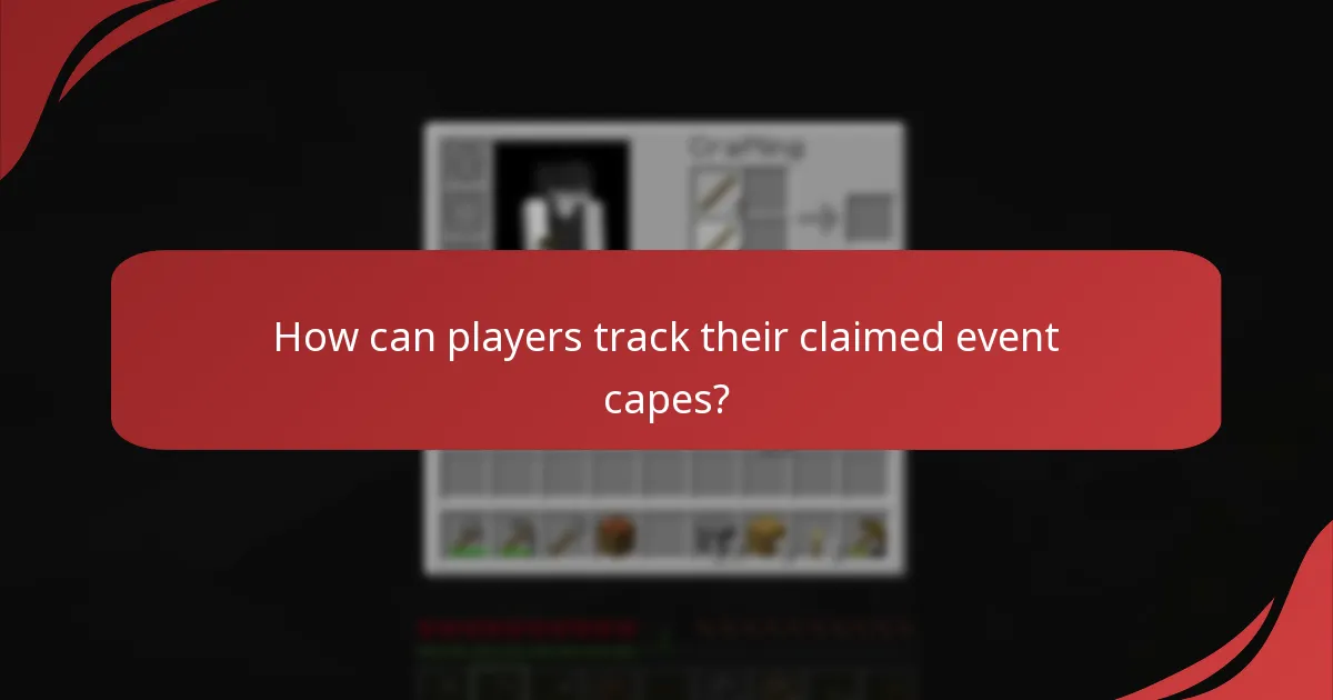 How can players track their claimed event capes?