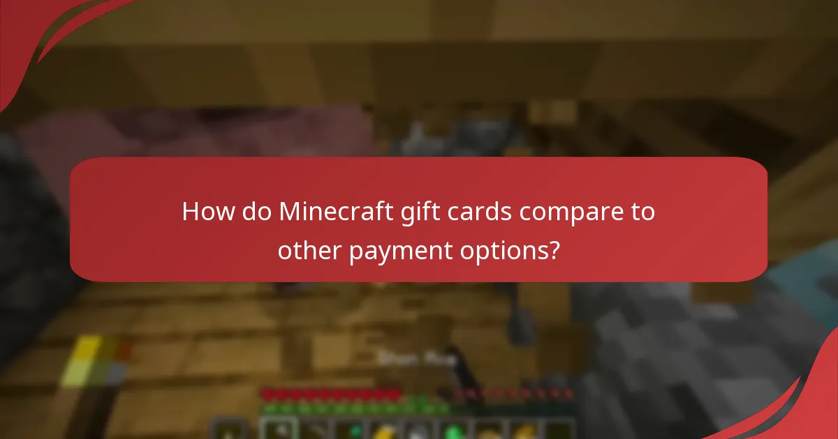 How do Minecraft gift cards compare to other payment options?