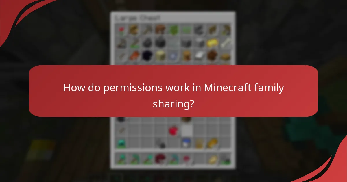 How do permissions work in Minecraft family sharing?