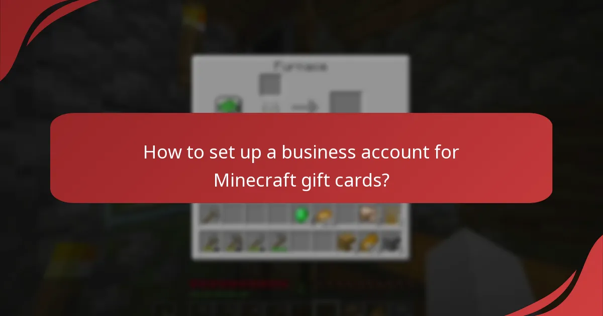 How to set up a business account for Minecraft gift cards?