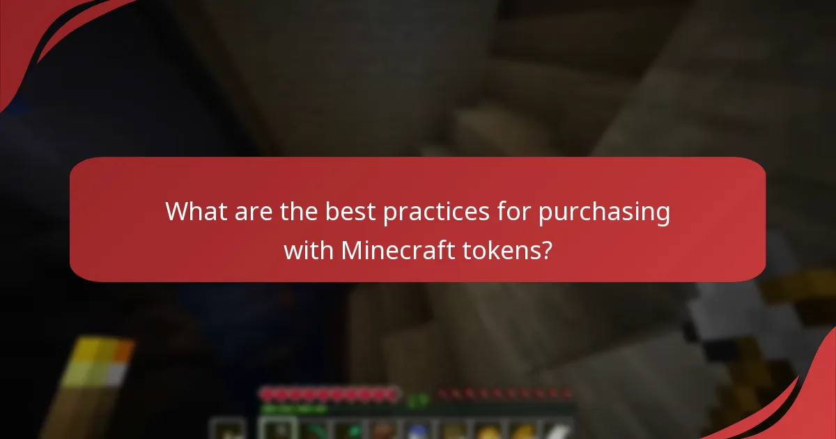 What are the best practices for purchasing with Minecraft tokens?