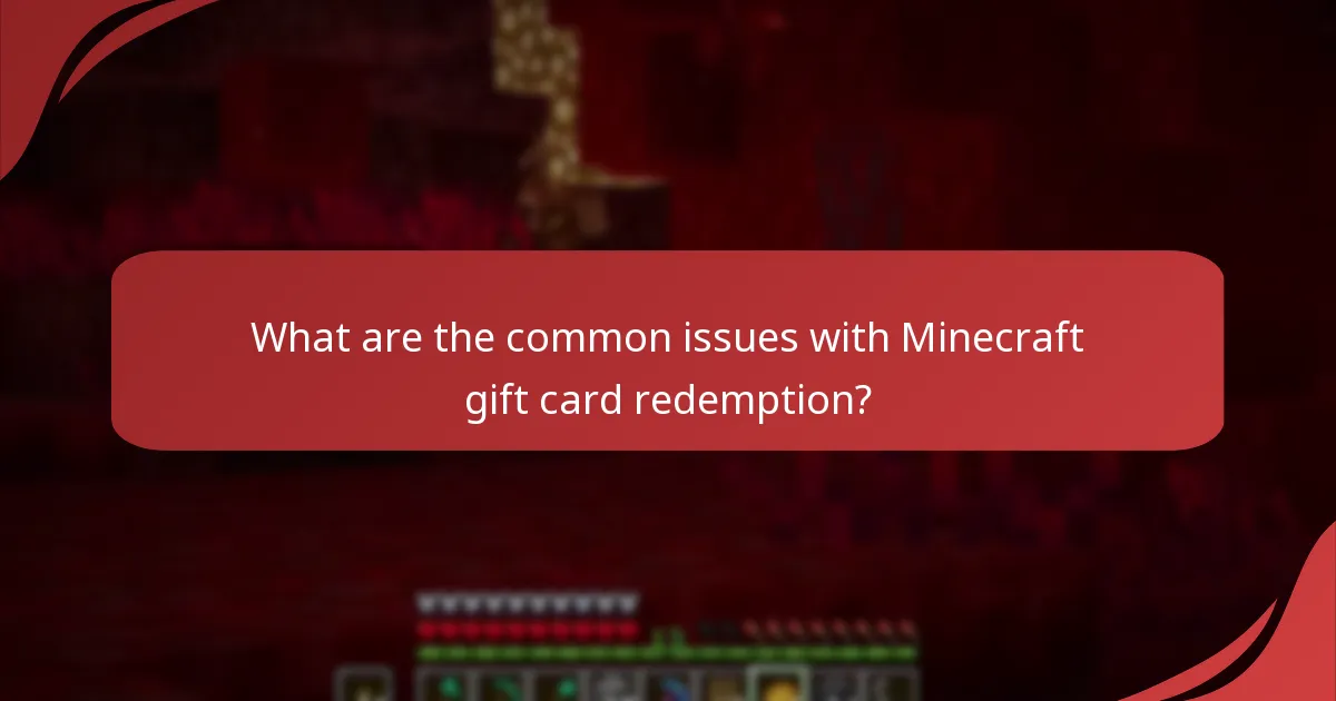 What are the common issues with Minecraft gift card redemption?