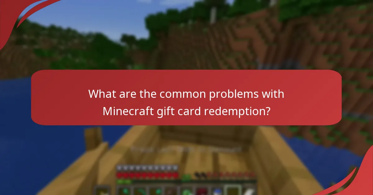 What are the common problems with Minecraft gift card redemption?