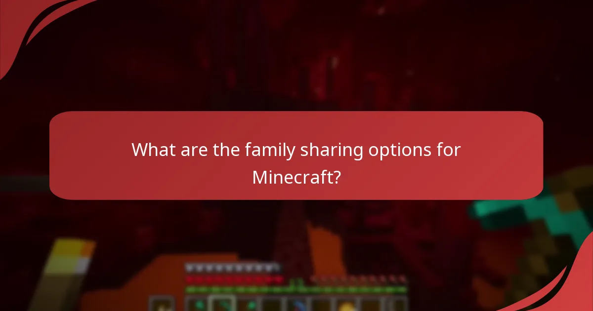 What are the family sharing options for Minecraft?