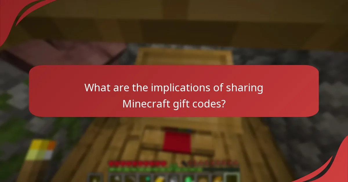 What are the implications of sharing Minecraft gift codes?