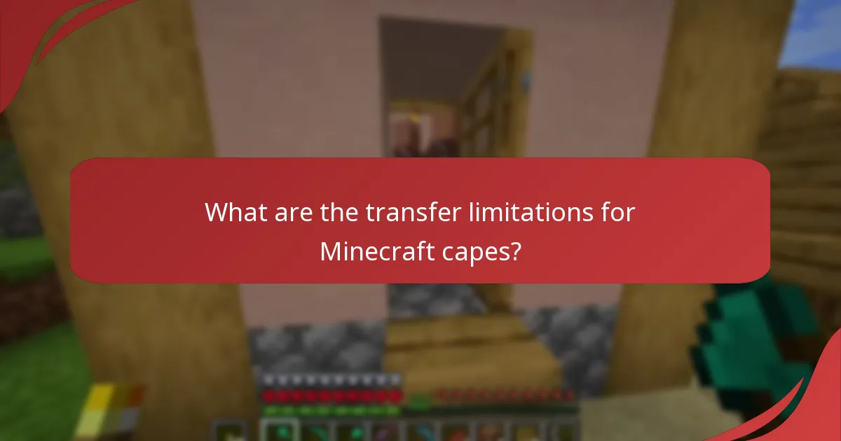 What are the transfer limitations for Minecraft capes?