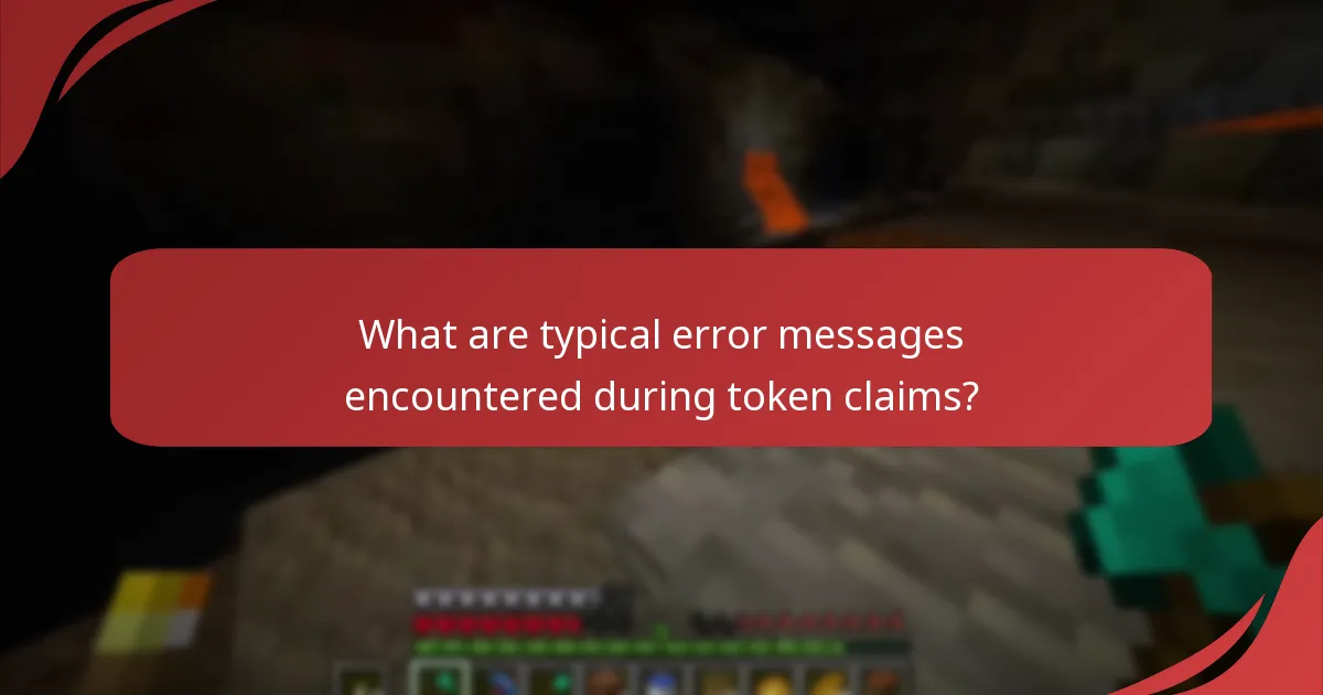 What are typical error messages encountered during token claims?