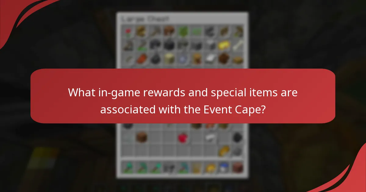 What in-game rewards and special items are associated with the Event Cape?