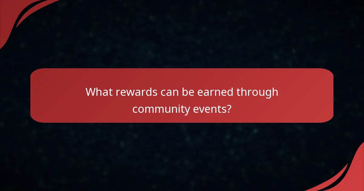 What rewards can be earned through community events?