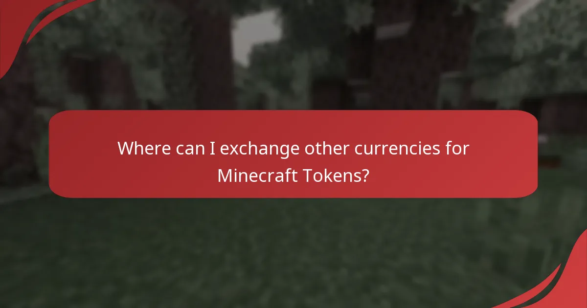 Where can I exchange other currencies for Minecraft Tokens?