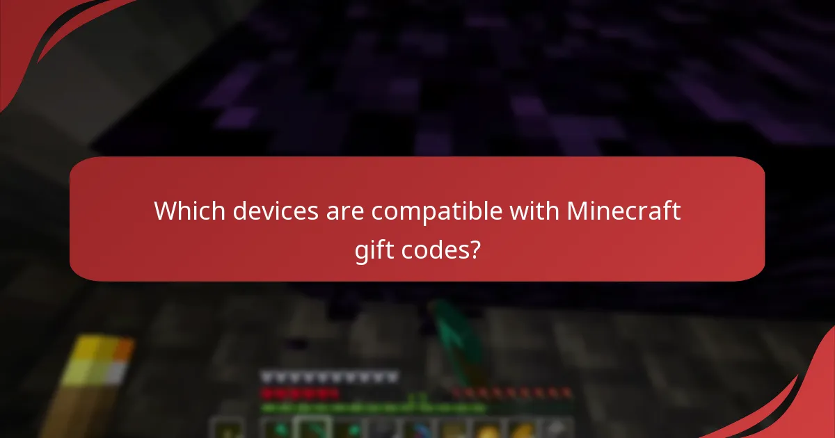 Which devices are compatible with Minecraft gift codes?